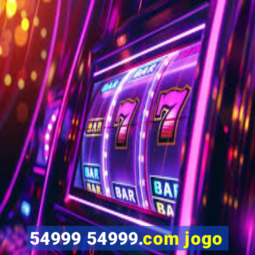 54999 54999.com jogo